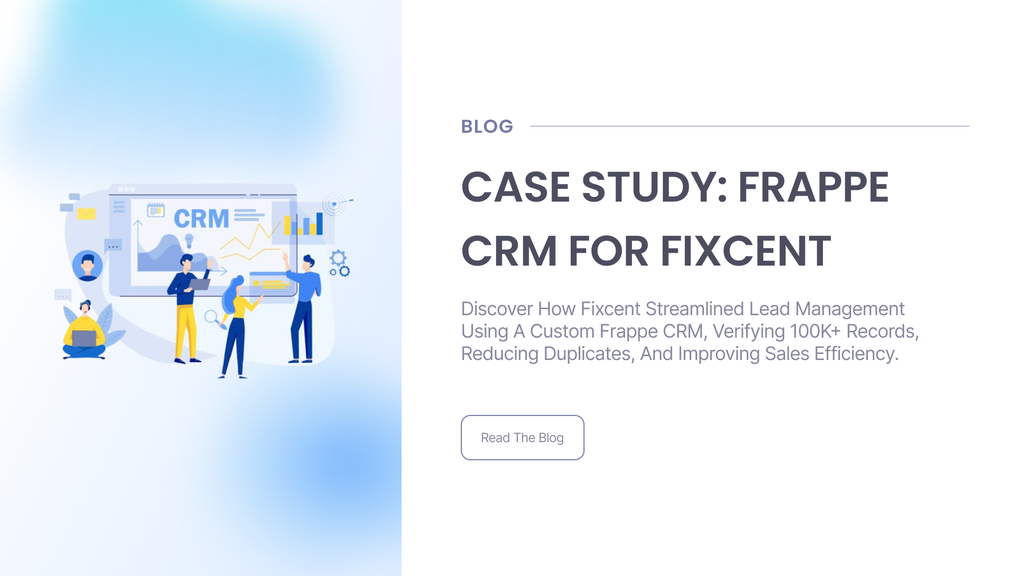 How Fixcent Streamlined Lead Management with Frappe CRM
